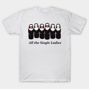 All the single ladies T-Shirt